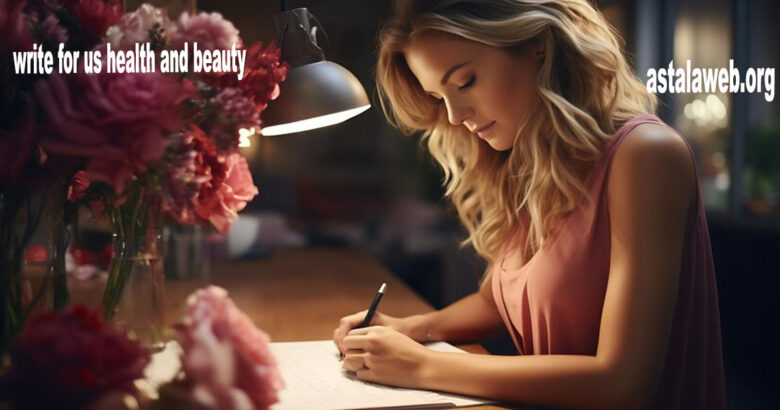 write for us health and beauty
