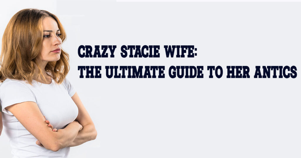 Crazy Stacie Wife